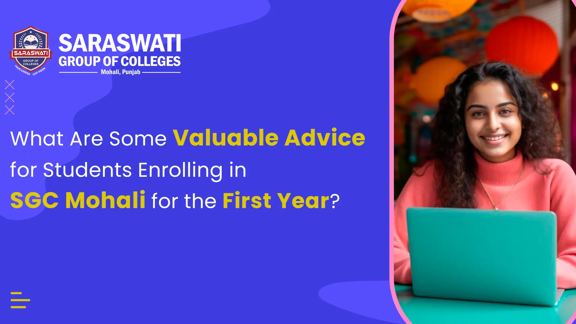 What Are Some Valuable Advice for Students Enrolling in SGC Mohali for the First Time?